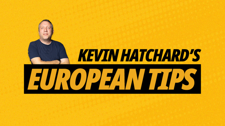 Kevin Hatchard's top European tips